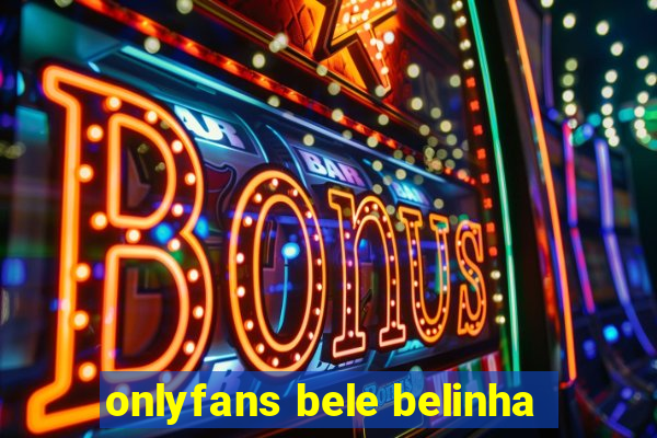 onlyfans bele belinha